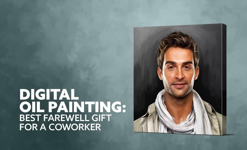 Digital Oil Painting: Best Farewell Gift for a Coworker