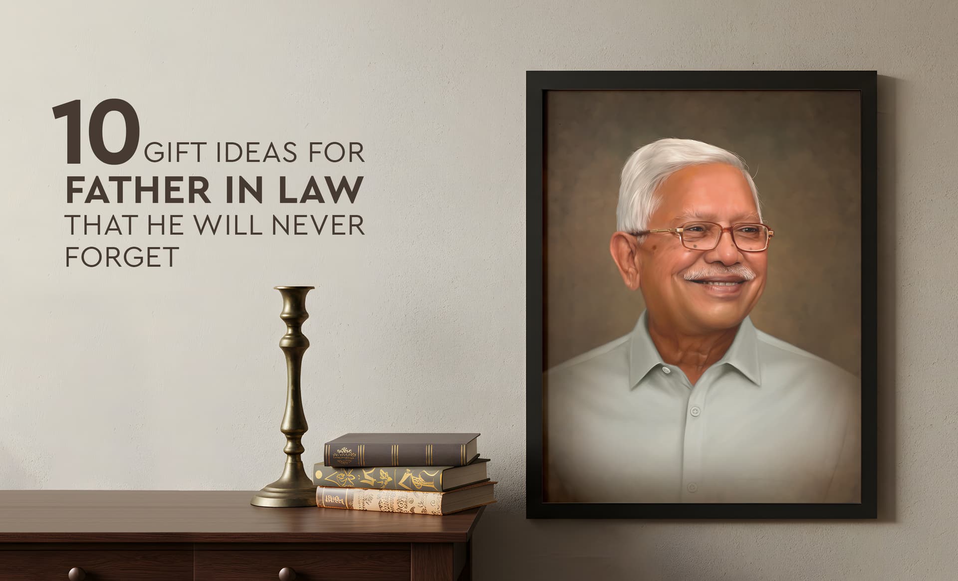 8 Gift Ideas for Father in Law that He Will Never Forget