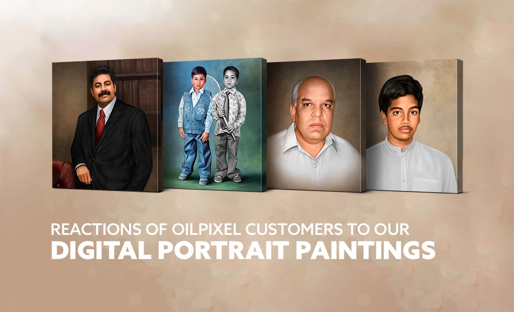 Oilpixel customers reaction to digital portrait paintings